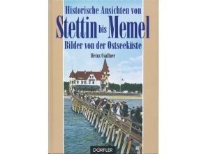 Historische Ansichten von Stettin bis Memel