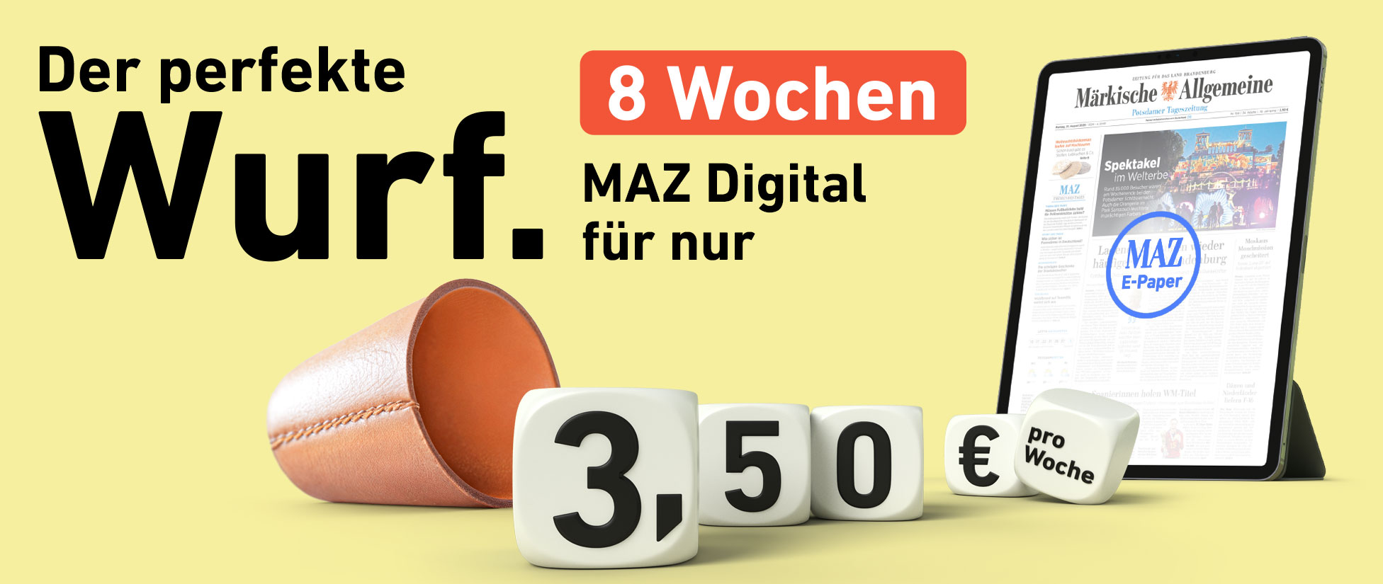 Der perfekte Wurf. 8 Wochen MAZ Digital für nur 3,50 € pro Woche.